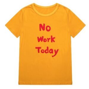 Orange T-shirt with red slogan 'No Work Today' printed across the chest.